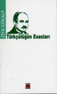 Türkçülüğün Esasları                                                                                                                                                                                                                                           