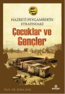 Hazreti Peygamberimizin Etrafındaki Çocuklar ve Ge                                                                                                                                                                                                             