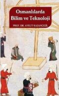 Osmanlılarda Bilim ve Teknoloji                                                                                                                                                                                                                                