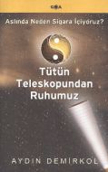 Tütün Teleskopundan Ruhumuz                                                                                                                                                                                                                                    