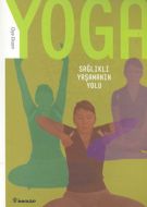 Yoga-Sağlıklı Yaşamanın Yolu                                                                                                                                                                                                                                   