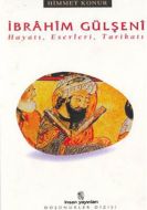 İbrahim Gülşeni Hayatı, Eserleri, Tarikatı                                                                                                                                                                                                                     