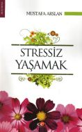 Stressiz Yaşamak                                                                                                                                                                                                                                               