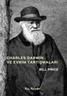 Charles Darwin ve Evrim Tartışmaları                                                                                                                                                                                                                           