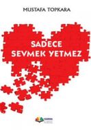 Sadece Sevmek Yetmez                                                                                                                                                                                                                                           