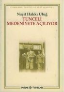 Tunceli Medeniyete Açılıyor                                                                                                                                                                                                                                    