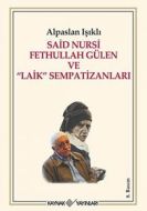 Said Nursi Fethullah Gülen ve Laik Sempatizanları                                                                                                                                                                                                              