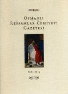 Osmanlı Ressamlar Cemiyeti Gazetesi 1911-1914 (Cil                                                                                                                                                                                                             