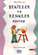 Şekiller ve Renkler Dünyası                                                                                                                                                                                                                                    