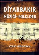 Diyarbakır Müziği ve Folkloru                                                                                                                                                                                                                                  