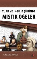 Türk ve İngiliz Şiirinde Mistik Öğeler                                                                                                                                                                                                                         