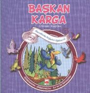 Başkan Karga - Masallarla Değerler Eğitimi Serisi                                                                                                                                                                                                              