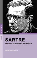 Sartre Felsefeye Adanmış Bir Yaşam                                                                                                                                                                                                                             