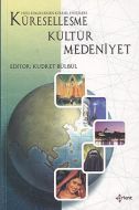 Küreselleşme Kültür Medeniyet                                                                                                                                                                                                                                  