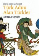 Türk Adını Alan Türkler                                                                                                                                                                                                                                        