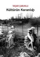 Kültürün Karanlığı                                                                                                                                                                                                                                             