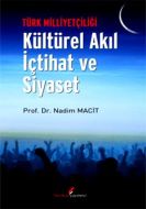 Türk Milliyetçiliği - Kültürel Akıl İçtihat ve Siy                                                                                                                                                                                                             