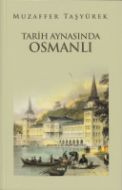 Tarih Aynasında Osmanlı                                                                                                                                                                                                                                        