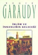 İslam ve İnsanlığın Geleceği                                                                                                                                                                                                                                   