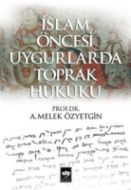 İslam Öncesi Uygurlarda Toprak Hukuku                                                                                                                                                                                                                          