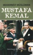 Modernist Müslüman Mustafa Kemal                                                                                                                                                                                                                               