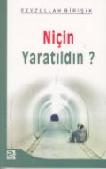 Niçin Yaratıldım                                                                                                                                                                                                                                               