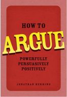 How to Argue                                                                                                                                                                                                                                                   