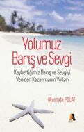 Yolumuz Barış ve Sevgi                                                                                                                                                                                                                                         