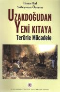 Uzakdoğudan Yeni Kıtaya Terörle Mücadele                                                                                                                                                                                                                       