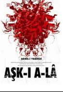 Aşk-ı A-la                                                                                                                                                                                                                                                     