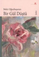 Bir Gül Düştü                                                                                                                                                                                                                                                  