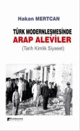 Türk Modernleşmesinde Arap Aleviler                                                                                                                                                                                                                            