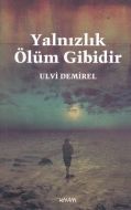 Yalnızlık Ölüm Gibidir                                                                                                                                                                                                                                         