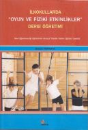 İlkokullarda Oyun ve Fiziki Etkinlikler Dersi Öğre                                                                                                                                                                                                             