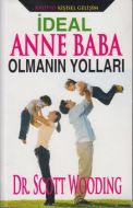 İdeal Anne Baba Olmanın Yolları                                                                                                                                                                                                                                