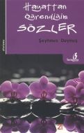 Hayattan Öğrendiğim Sözler                                                                                                                                                                                                                                     