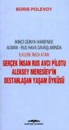 Gerçek İnsan Rus Avcı Pilotu Aleksey Meresiev