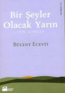 Bir Şeyler Olacak Yarın Tüm Şiirler                                                                                                                                                                                                                            