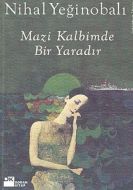 Mazi Kalbimde Bir Yaradır                                                                                                                                                                                                                                      