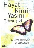 Hayat Kimin Yasını Tutmuş ki                                                                                                                                                                                                                                   