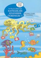 Kavramları Eğlenerek Öğrenelim 1 5 6 Yaş Çocukları                                                                                                                                                                                                             