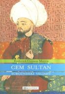 Cem Sultan Sürgündeki Veliaht                                                                                                                                                                                                                                  