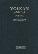 Volkan Gazetesi - Derviş Vahdeti İkinci Meşrutiyet                                                                                                                                                                                                             