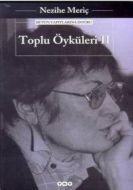 Nezihe Meriç -Toplu Öyküleri 2 - Bütün Yapıtlarına                                                                                                                                                                                                             