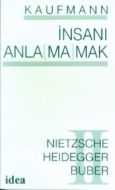 İnsanı Anla(ma)mak II (Nihilizm, Varoluşçuluk) Nie                                                                                                                                                                                                             