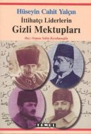 İttihatçı Liderlerin Gizli Mektupları                                                                                                                                                                                                                          