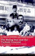 The Rising Sun and the Turkish Crescent                                                                                                                                                                                                                        