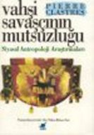 Vahşi Savaşçının Mutsuzluğu Siyasal Antropoloji Ar                                                                                                                                                                                                             