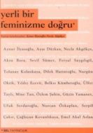 Yerli Bir Feminizme Doğru                                                                                                                                                                                                                                      