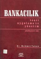 Bankacılık: Teori Uygulama ve Yönetim                                                                                                                                                                                                                          